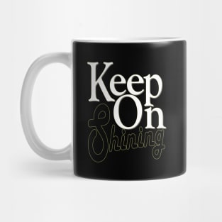 keep on shining Mug